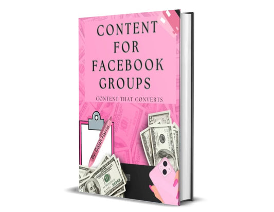 CONTENT FOR FACEBOOK GROUPS: CONTENT THAT CONVERTS